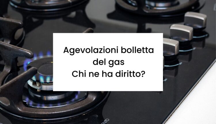 come avere agevolazioni bolletta del gas